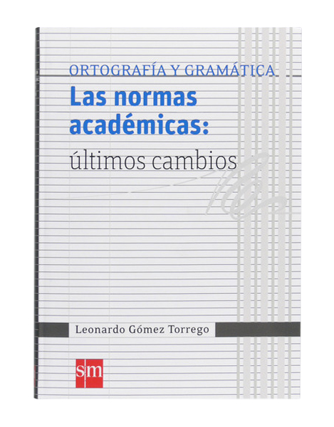 Las normas académicas. Ortografía y gramática
