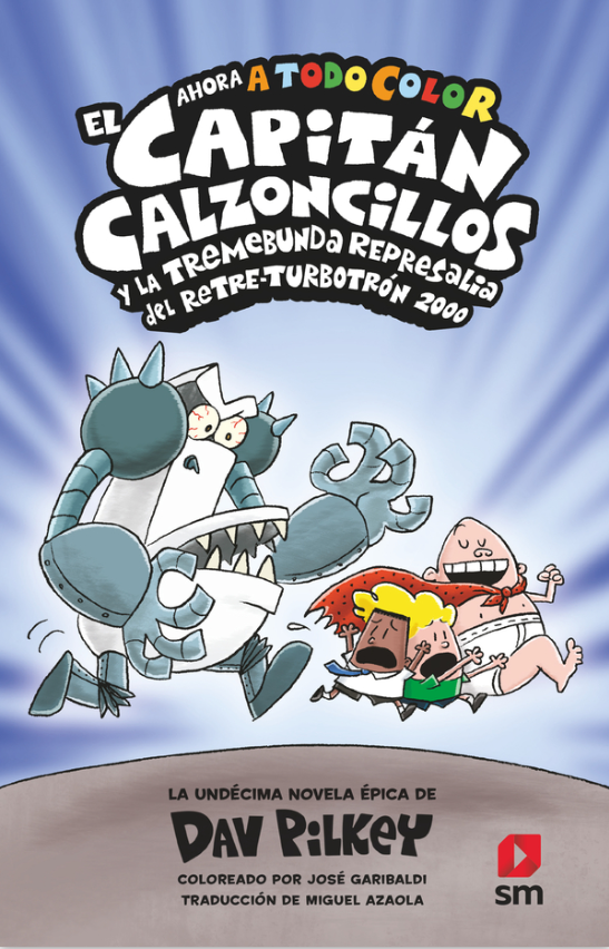 El Capitán Calzoncillos y la tremebunda represalia del Retre-Turbotrón 2000