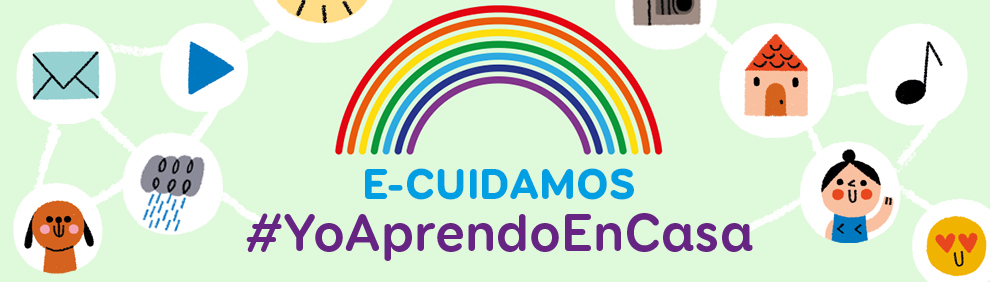 #YoAprendoEnCasa: E-Cuidamos